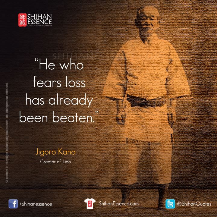 Jigoro Kano — he who fears loss has already been beaten